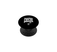 A Veces Mojo mis Plantas Humor Divertido Amante de Las Plantas PopSockets PopGrip Adhesivo