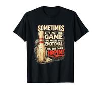 A Veces no Juego te Hace Emocional Divertido Bolos Camiseta