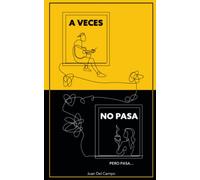 A veces no pasa, pero pasa.