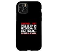 A Veces no Puedo Saber si Estoy en Preescolar Gracioso Estoy en el Trabajo Carcasa para iPhone 11 Pro