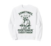 A Veces pienso Demasiado en Funny Raccoon Sudadera
