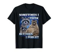 A Veces pienso Pero Luego olvido Divertido Meme de Mapache Camiseta