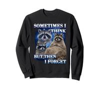 A Veces pienso Pero Luego olvido Divertido Meme de Mapache Sudadera