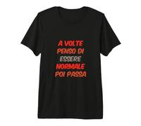 A Veces pienso Que Soy Normal y Luego Pasa en Italiano Camiseta Premium