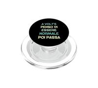 A Veces pienso Que Soy Normal y Luego Pasa en Italiano PopSockets PopGrip para MagSafe