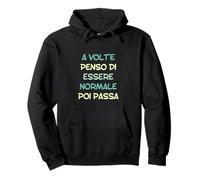 A Veces pienso Que Soy Normal y Luego Pasa en Italiano Sudadera con Capucha