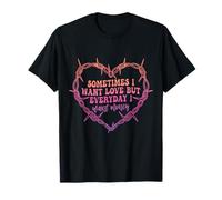 A veces quiero amor pero todos los días quiero dinero ajetreo divertido Camiseta