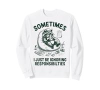 A Veces Simplemente ignorar Las responsabilidades Funny Raccoon Sudadera