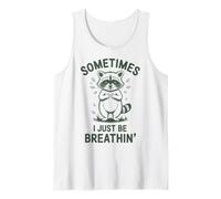 A Veces Solo Estoy Respirando Meme Divertido Mapache Camiseta sin Mangas