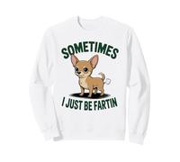 A Veces Solo Hay Que tirarse un Pedo, Humor Divertido de Chihuahua Sudadera