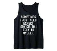 A Veces Solo Necesito Asesoramiento de Expertos, así Que Hablo Conmigo Mismo Camiseta sin Mangas