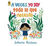 A veces, yo soy todo lo que necesito