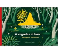 A vegades el bosc... | Alex Nogués, Ina Hristova