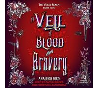 A Veil of Blood and Bravery
