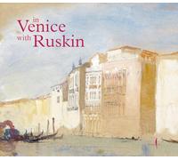 A Venezia con Ruskin. Ediz. inglese: In Venice With Ruskin (Grandi libri illustrati)