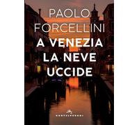A Venezia la neve uccide (Narrativa)