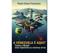 A Venezuela é Aqui: Como o Brasil está repetindo os mesmo erros