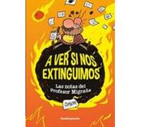 A Ver Si Nos Extinguimos. Las Notas Del Profesor Migraña