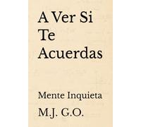 A Ver Si Te Acuerdas: Mente Inquieta