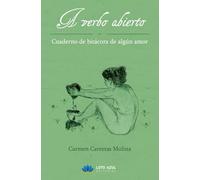 A verbo abierto: Cuaderno de bitácora de algún amor (Poesía)