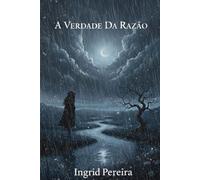 A Verdade da Razão: E outros Poemas