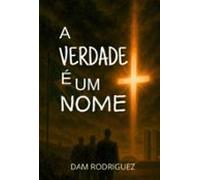 A Verdade É Um Nome (ebook)