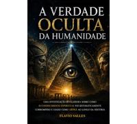 A VERDADE OCULTA DA HUMANIDADE
