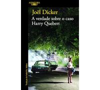 A verdade sobre o caso Harry Quebert (Alfaguara)