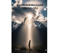 A Verdadeira Ajuda Vem Do Céu (ebook)