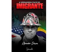 A VERDADEIRA FACE DO IMIGRANTE