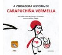 A verdadeira historia de Carapuchiña Vermella