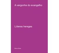 A Vergonha Do Evangelho (ebook)