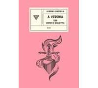 a verona con romeo e giulietta
