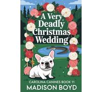 A Very Deadly Christmas Wedding: A Carolina Canines Cozy Mystery (Carolina Canine Mysteries)