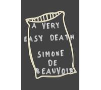 A Very Easy Death: A Memoir: 0000 (Pantheon Modern Writers Series)