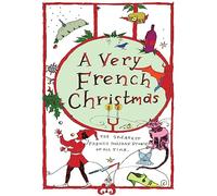 A Very French Christmas: The Greatest French Holiday Stories of All Time: 2 (Very Christmas)