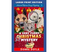 A Very Furry Christmas Mystery: LARGE PRINT EDITION (Curly Bay Animal Rescue Cozy Mystery LARGE PRINT)