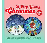 A Very Glassy Christmas: 26 Stained Glass Holiday Art for Adults A Festive Coloring Book Inspired Designs| Relaxing Patterns Grown Ups and Seniors