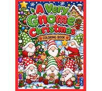 A Very Gnome Christmas Coloring Book: Fun coloring book for kids and adults. 20+ large 8.5x11 images to color