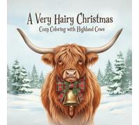 A Very Hairy Christmas: Cozy Coloring with Highland Cows (Shaggy & Snug)