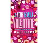 A Very Kali Valentine: A Sweet & Steamy Holiday Collection