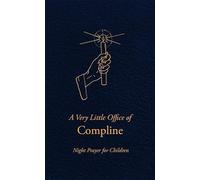 A Very Little Office of Compline: Night Prayer for Children