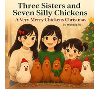 A Very Merry Chicken Christmas (Three Sisters and Seven Silly Chickens)