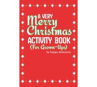 A Very Merry Christmas Activity Book for Grown-Ups: Puzzles, Games, Coloring Pages, Trivia & Holiday Fun for Adults