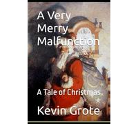 A Very Merry Malfunction: A Tale of Christmas