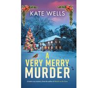 A Very Merry Murder: A BRAND NEW addictive, festive cozy mystery from Kate Wells for Christmas 2025 (The Malvern Mysteries, 6)