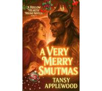 A Very Merry Smutmas: A holiday monster romance with mistletoe, mischief, and one very grumpy blacksmith. (The Hollow Hearth Series)