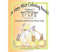 A Very Mice Coloring Book - Volume 1: Summertime Fun with the House-Mouse® Family by artist Ellen Jareckie