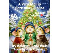 A Very Mousy Christmas Jubilee: Book #174 Of My Jubilee Adult Coloring Book Series ~ Grayscale
