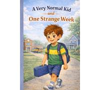 A Very Normal Kid and One Strange Week